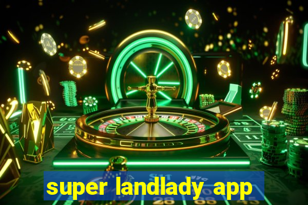 super landlady app